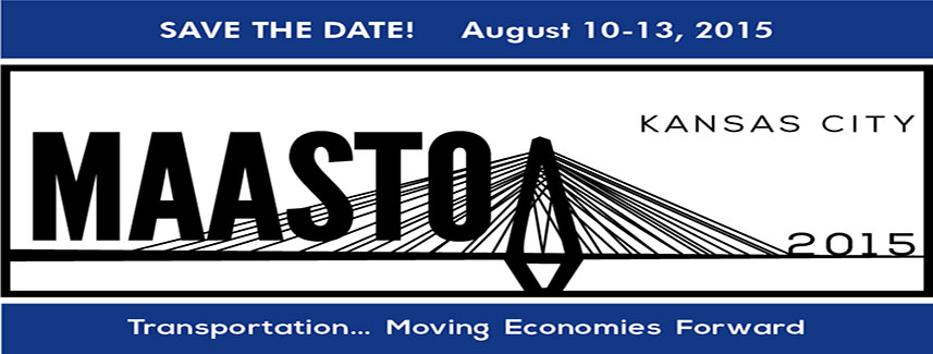 KDOT and MAASTO August 10-13, 2015 Transportation... Moving Economies Forward