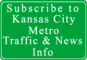 Subscribe to Kansas City Metro Traffic and News Information